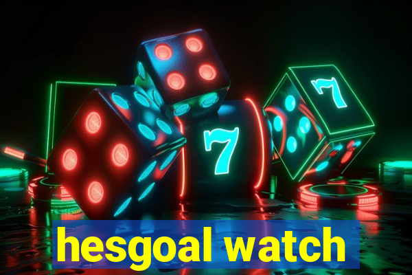 hesgoal watch